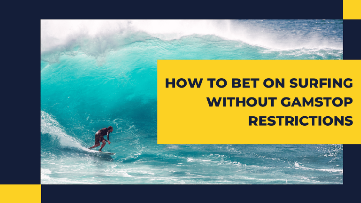 How to Bet on Surfing Without GamStop Restrictions